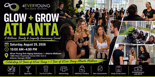 GLOW + GROW ATLANTA, A Wellness, Aesthetic & Longevity Anniversary Social