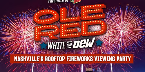 Ole Red White and DEW \u2605 4th of July \u2605 Nashville