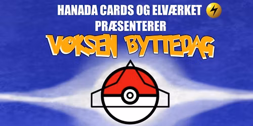 POK\u00c9MON BYTTEDAG FOR VOKSNE