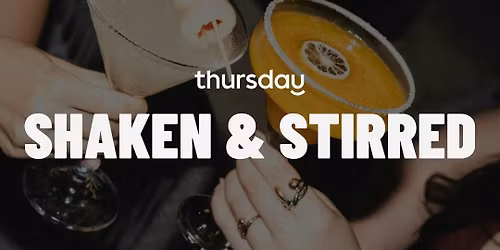 Thursday | Shaken &amp; Stirred | Washington D.C.