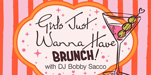 Girls Just Wanna Have Brunch! (21+ Event)