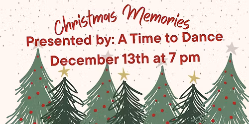 "Christmas Memories" A Time to Dance