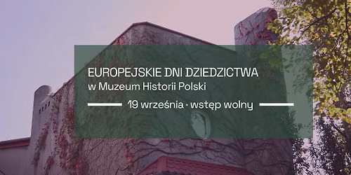 \ud83c\udfa7 Europejskie Dni Dziedzictwa w MHP \u2013 jak wykorzysta\u0107 histori\u0119 m\u00f3wion\u0105?