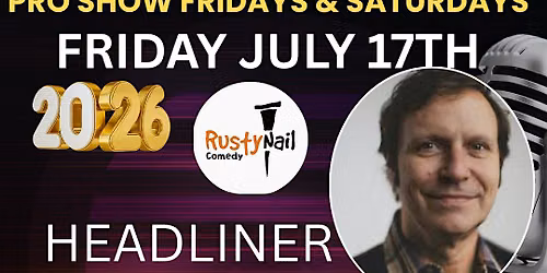 Rusty Nail Comedy $15 buck Fridays TWH :George Westerholm*8 PM showtime