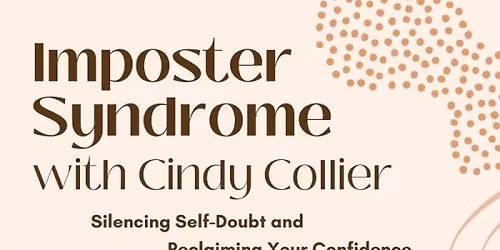 Silencing Self-Doubt: Reclaiming Your Confidence Presented by Collier Lea