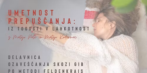 UMETNOST PREPU\u0160\u010cANJA: IZ TOGOSTI V LAHKOTNOST Delavnica ozave\u0161\u010danja skozi gib