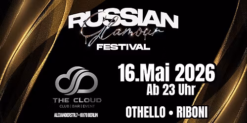 16.05.2026 \u2605 RUSSIAN GLAMOUR FESTIVAL \u2605 CLUB THE CLOUD BERLIN \u2605 RIBONI \u2605 O