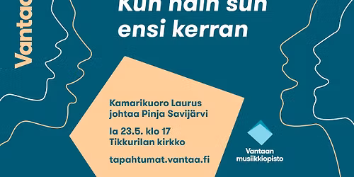 Kamarikuoro Laurus: Kun n\u00e4in sun ensi kerran - kev\u00e4tkonsertti Tikkurilan kirkossa