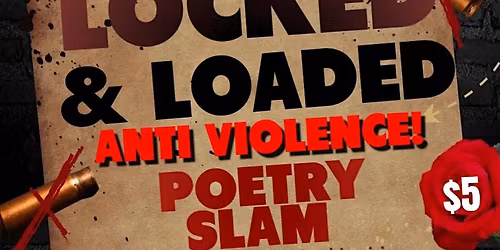 Locked and Loaded: A Poetry Slam For Anti Gun Gun Violence