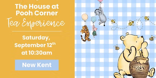 The House at Pooh Corner Tea Experience (ages 2+)