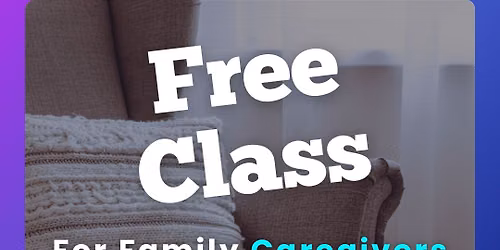 Free Class - Caring for The Caregiver: A Moment of Refresh