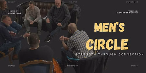 Men\u2019s Circle: Conscious Masculinity, Emotional Mastery & Brotherhood