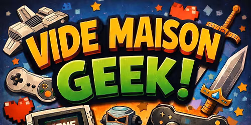Vide Maison Geek