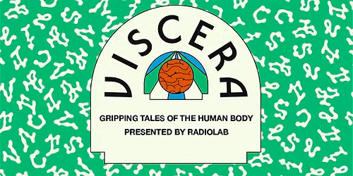 \u2018Radiolab\u2019 presents \u2018Viscera: Gripping tales of the human body\u2019