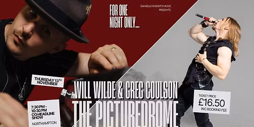 Will Wilde + Greg Coulson (Co-Headline) at The Picturedrome Northampton