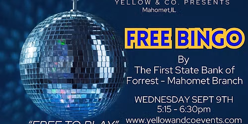 Free Bingo by First State Bank of Forrest - Mahomet Branch at Yellow & Co.