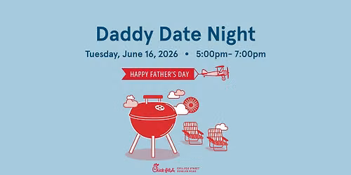 Chick-fil-A College Street: Daddy Date Night