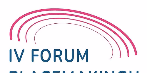 IV Forum Placemakingu