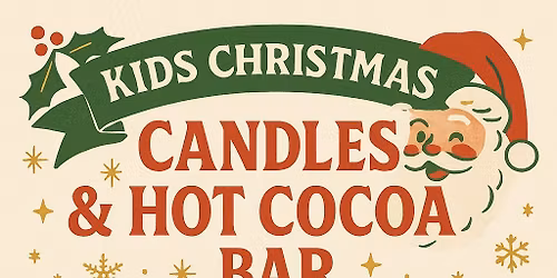 Kids Christmas Candles & Hot Cocoa Bar