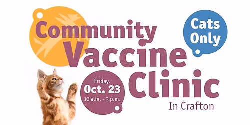 Cats Only - Community Vaccine Clinic in Crafton