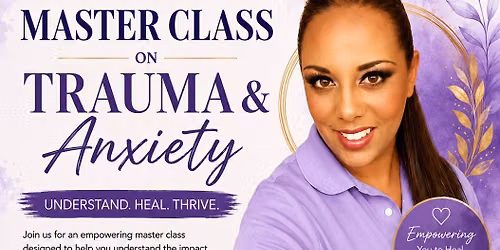 Trauma & Anxiety Masterclass Hosted by Divine Inspired Women