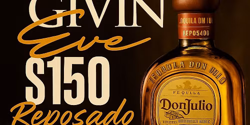 Thanksgiving Eve - $150 Don Repo - $7 Shots (Henn, Dusse, Patron, Teremana)- $10 Burgers\/Sandwiches