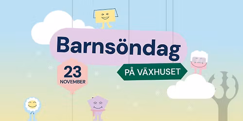 Barns\u00f6ndag p\u00e5 V\u00e4xhuset