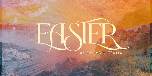 Easter at Parkview Central Campus