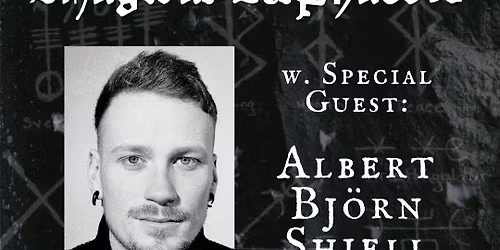 Spoken Charms & Magical Alphabets w. Special Guest Albert Bj\u00f6rn Shiell