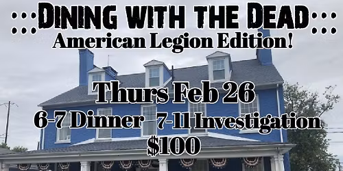 Dining with the Dead: American Legion Edition! 