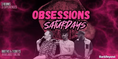 Obsessions Saturdays - NORWICH ARTS FRESHERS