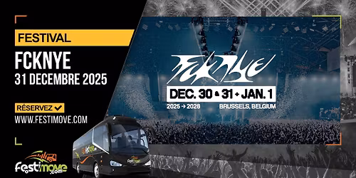 Voyages en Bus pour FCKNYE 2025 (Nouvel an) avec Festimove