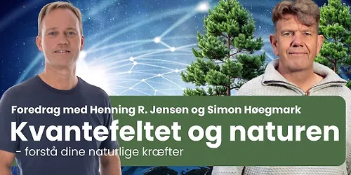 Kvantefeltet og naturen - forstå dine naturlige kræfter