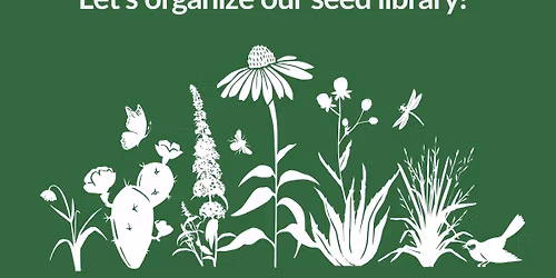 Organizing Our Seed Library (members only)