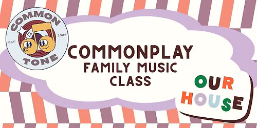 Commonplay at Our House - Fall Weekday Session 2 (Drop-In Option)