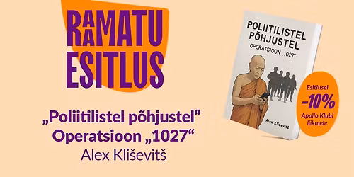Raamatuesitlus \u201e\u201ePoliitilistel p\u00f5hjustel\u201c. "Operatsioon 1027\u201c\u201c Apollo Plaza raamatupoes \ud83d\udcd6