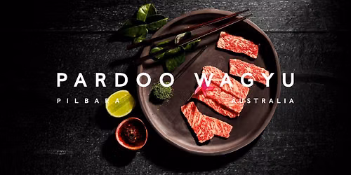 Pardoo Wagyu Dinner | In Collaboration with Chef Jed Gerrard
