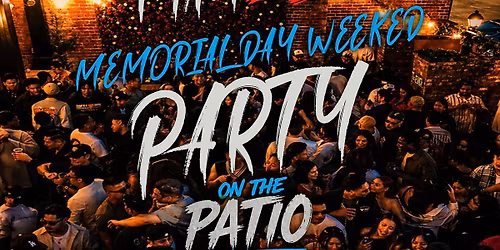 STAURDAY MAY  23RD PARTY ON THE PATIO NATE RIOZ- SAMMY ATG