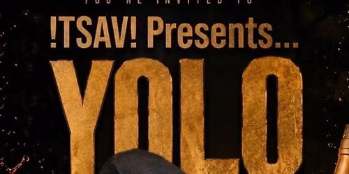 !TSAV! Presents\u2026 Y.O.L.O