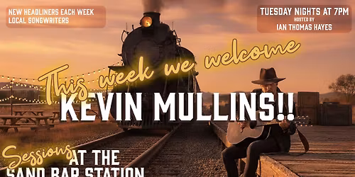 Sessions at The Sand Bar Station - Featuring Kevin Mullins!