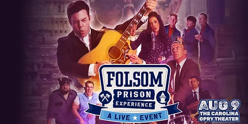 Folsom Prison Experience: A Johnny Cash Music\/Dramatic Production
