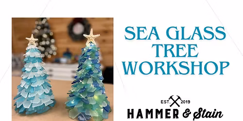SOLD OUT Sea Glass Tree Workshop at Uva Winebar