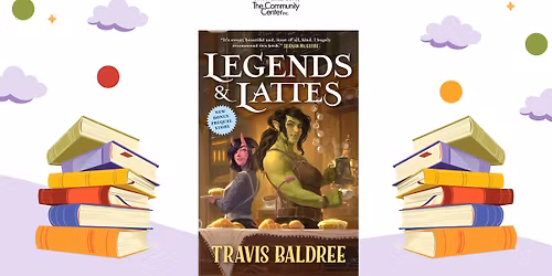 LGBTQIA+ Book Club: Legends and Lattes by Travis Baldree