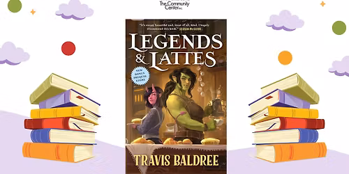 LGBTQIA+ Book Club: Legends and Lattes by Travis Baldree
