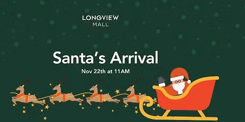 \ud83c\udf85 Santa\u2019s Arrival Celebration at Longview Mall \ud83c\udf84