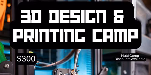 3D Design & Printing Camp