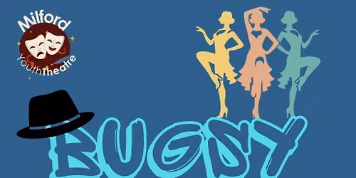 Milford Youth Theatre Presents: Bugsy Malone