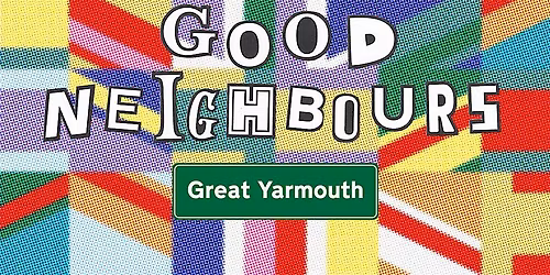 Good Neighbours at Out There Arts Festival