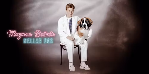 Magnus Betn\u00e9r \u2013 Mellan Oss \u2022 2\/5 \u2022 \u00d6rebro