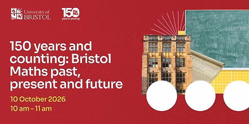 150 years and counting: Bristol Maths past, present and future